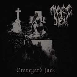 MORDHELL - Graveyard Fuck (Digipack CD)